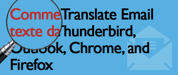 E-Mails in Outlook, Chrome, Firefox und Thunderbird übersetzen