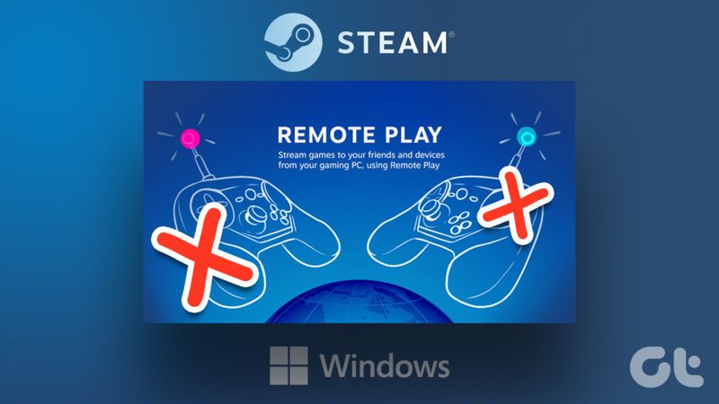 Beheben Sie Probleme mit Steam Remote Play unter Windows 11
